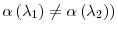 \alpha\left( \lambda_{1}\right) \neq\alpha\left( \lambda_{2}\right) )