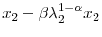 \displaystyle x_{2}-\beta\lambda_{2}^{1-\alpha}x_{2}