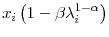 \displaystyle x_{i}\left( 1-\beta\lambda_{i}^{1-\alpha}\right)