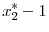 \displaystyle x_{2}^{\ast}-1