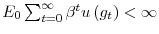 E_{0}\sum _{t=0}^{\infty}\beta^{t}u\left( g_{t}\right) <\infty
