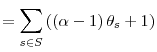 \displaystyle =\sum_{s\in S}\left( \left( \alpha-1\right) \theta_{s}+1\right)