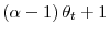 \left( \alpha-1\right) \theta_{t}+1