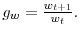 g_{w}=\frac{w_{t+1}}{w_{t}}.