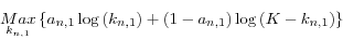\begin{displaymath}\mathop {Max}\limits_{k_{n,1} } \left\{ {a_{n,1} \log \left( {k_{n,1} }\right)+\left( {1-a_{n,1} } \right)\log \left( {K-k_{n,1} } \right)}\right\}
\end{displaymath}