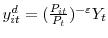  y_{it}^{d}=(\frac{P_{it}}{P_{t}})^{-\varepsilon }Y_{t}