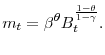 \displaystyle m_{t}=\beta ^{\theta }B_{t}^{\frac{1-\theta }{1-\gamma }} .