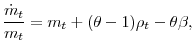 \displaystyle \frac{\dot{m}_{t}}{m_{t}}=m_{t}+(\theta -1)\rho_{t}-\theta \beta,