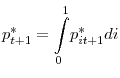  p_{t+1}^{\ast}= {\displaystyle\int\limits_{0}^{1}} p_{it+1}^{\ast}di