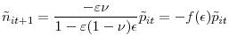 \displaystyle \tilde{n}_{it+1}=\frac{-\varepsilon\nu}{1-\varepsilon(1-\nu)\epsilon}\tilde {p}_{it}=-f(\epsilon)\tilde{p}_{it} 