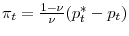  \pi_{t}=\frac{1-\nu}{\nu}(p_{t} ^{\ast}-p_{t})