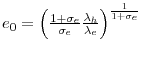  e_{0}=\left( \frac{1+\sigma_{e}}{\sigma_{e}}\frac{\lambda_{h}} {\lambda_{e}}\right) ^{\frac{1}{1+\sigma_{e}}}
