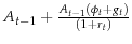  A_{t-1}+\frac{A_{t-1}(\phi_t+g_t)}{(1+r_t)}