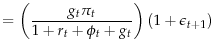 \displaystyle = \left(\frac{g_{t}\pi_{t}}{1+r_{t}+\phi_t+g_t}\right)(1+\epsilon_{t+1})