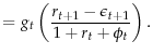 \displaystyle =g_t\left(\frac{r_{t+1}-\epsilon_{t+1}}{1+r_{t}+\phi_t}\right).
