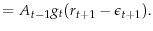 \displaystyle =A_{t-1}g_t(r_{t+1}-\epsilon_{t+1}).