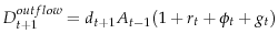 \displaystyle D_{t+1}^{outflow}=d_{t+1}A_{t-1}(1+r_t+\phi_t+g_t)