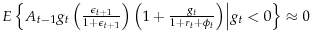  E\left\{A_{t-1}g_t\left(\frac{\epsilon_{t+1}}{1+\epsilon_{t+1}}\right)\left(1+\frac{g_t}{1+r_t+\phi_t}\right)\middle\vert{}g_{t} < 0\right\}\approx 0