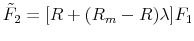  \tilde F_{2}=[R+(R_{m}-R)\lambda]F_{1}