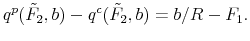 \displaystyle q^p(\tilde F_2,b)-q^c(\tilde F_2,b)=b/R-F_1.