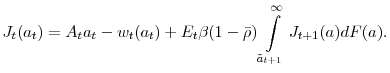 \displaystyle J_{t}(a_{t})=A_{t}a_{t}-w_{t}(a_{t})+E_{t}\beta(1-\bar{\rho})\int \limits_{\tilde{a}_{t+1}}^{\infty}J_{t+1}(a)dF(a). 