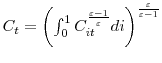  C_{t}=\left( \int_{0}^{1}C_{it}^{\frac{\varepsilon-1}{\varepsilon} }di\right) ^{\frac{\varepsilon}{\varepsilon-1}}