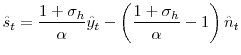 \displaystyle \hat{s}_{t}=\frac{1+\sigma_{h}}{\alpha}\hat{y}_{t}-\left( \frac{1+\sigma_{h} }{\alpha}-1\right) \hat{n}_{t} 
