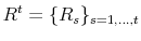 \displaystyle R^{t}=\{R_{s}\}_{s=1,...,t}