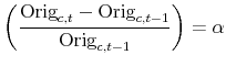 \displaystyle \left( \frac{\text{Orig}_{c,t}-\text{Orig}_{c,t-1}}{\text{Orig}_{c,t-1}}\right) = \alpha