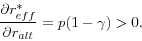 \begin{displaymath} \frac{\partial r_{eff}^\ast }{\partial r_{alt} }=p(1-\gamma )>0. \end{displaymath}