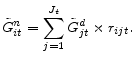 \displaystyle \tilde{G}^{n}_{it} = \sum_{j=1}^{J_t} \tilde{G}^{d}_{jt} \times r_{ijt}.