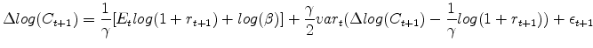 \displaystyle \Delta log(C_{t+1})=\frac{1}{\gamma}[E_t log(1+r_{t+1})+log (\beta)]+\frac{\gamma}{2}var_t(\Delta log(C_{t+1})-\frac{1}{\gamma}log(1+r_{t+1}))+\epsilon_{t+1}