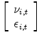 \displaystyle \left[ \begin{array}{c} \nu_{i,t}\\ \epsilon_{i,t} \end{array}\right]