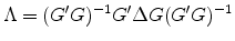  \Lambda=(G'G)^{-1}G'\Delta G(G'G)^{-1}