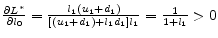 \frac{\partial L^\ast }{\partial l_0 }=\frac{l_1 (u_1 +d_1 )}{\left[ {(u_1 +d_1 )+l_1 d_1 } \right]l_1 }=\frac{1}{1+l_1 }>0