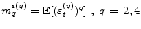  m^{\varepsilon{(y)}}_{q}=\mathbb{E}[(\varepsilon^{(y)}_t)^q]~,~ q\,=\,2,4