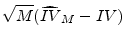 \displaystyle \sqrt{M}(\widehat{IV}_M-IV)