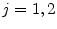  j=1,2
