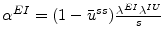  \alpha ^{EI}=(1-\bar{u}^{ss})\frac{\lambda^{EI}\lambda^{IU}}{s}