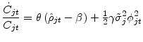 \displaystyle \frac{\dot{C}_{jt}}{C_{jt} }=\theta \left( \hat{\rho}_{jt}-\beta \right) + \tfrac{1}{2}\gamma \tilde{\sigma}_{j}^{2}\phi _{jt}^{2}