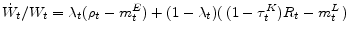 \displaystyle \dot{W}_{t}/W_t=\lambda_t (\rho_t-m_t^E) + (1-\lambda_t)(\,(1-\tau^K_t)R_t-m_t^L\,)
