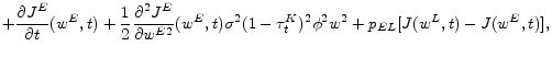 \displaystyle + \frac{\partial J^E}{\partial t}(w^E,t) + \frac{1}{2}\frac{\partial^2 J^E}{\partial w^{E 2}}(w^E,t)\sigma ^{2}(1-\tau_t ^{K})^{2}\phi^{2}w^{2} + p_{EL}[J(w^L,t)-J(w^E,t)] ,
