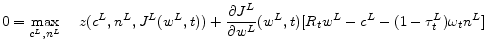\displaystyle 0=\max_{c^L,n^L} \quad z(c^L,n^L,J^{L}(w^L,t)) +\frac{\partial J^L}{\partial w^L}(w^L,t)[R_tw^L-c^L-(1-\tau _t^{L})\omega _{t}n^L]
