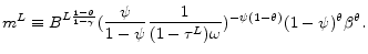 \displaystyle m^{L}\equiv B^{L\frac{1-\theta }{1-\gamma }}(\frac{\psi }{1-\psi }\frac{1}{ (1-\tau ^{L})\omega })^{-\psi (1-\theta )}(1-\psi )^{\theta }\beta ^{\theta } .