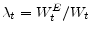  \lambda_t=W_t^E/W_t