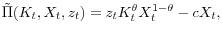 \displaystyle \tilde{\Pi}(K_t, X_t, z_t) = z_tK_t^{\theta}X_t^{1-\theta} - cX_t,