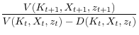 \displaystyle \frac{V(K_{t+1}, X_{t+1}, z_{t+1})}{V(K_t, X_t, z_t)-D(K_t, X_t, z_t)}