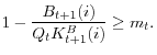 \displaystyle 1-\frac{B_{t+1}(i)}{Q_{t}K_{t+1}^{B}(i)}\geq m_{t}.