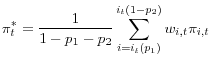 \displaystyle {\pi }^*_t={{\frac{1}{1-p_1-p_2}\sum^{i_t\left(1-p_2\right)}_{i=i_t\left(p_1\right)}{w_{i,t}{\pi }_{i,t}}}}