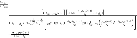\begin{displaymath}\begin{split}\scriptstyle \frac{1-\tau_{h,1}}{1-\tau_{h,2}}&=... ...yle - \frac{h_{2,t+1}s_{h2}(t+1)}{1+r(1-\tau_{k})}. \end{split}\end{displaymath}